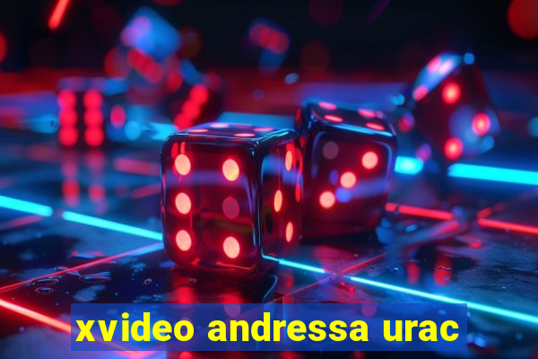 xvideo andressa urac